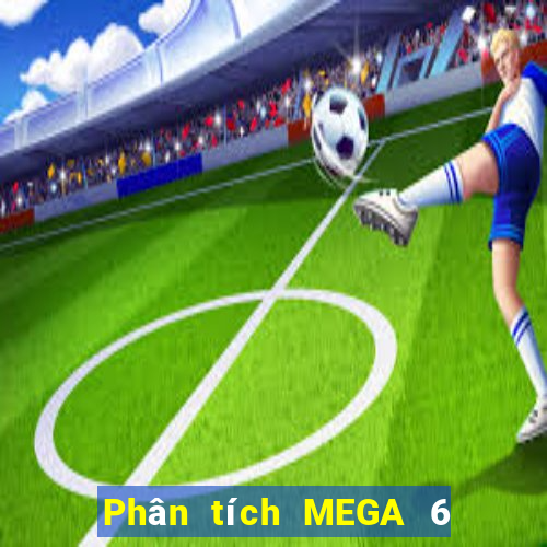 Phân tích MEGA 6 45 ngày 14