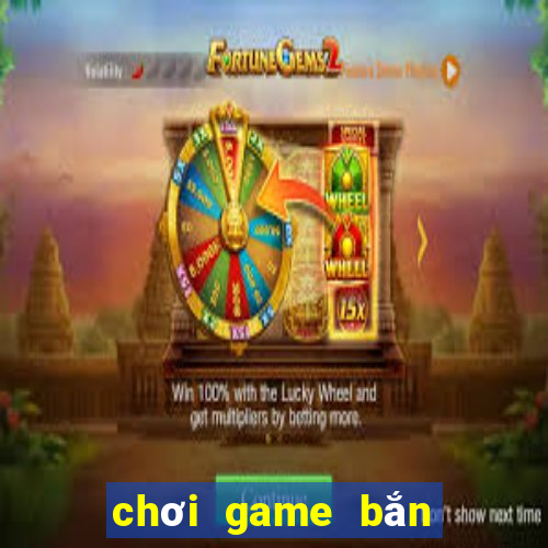 choi game ban ca an xu