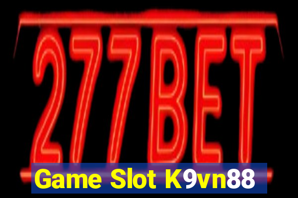 Game Slot K9vn88