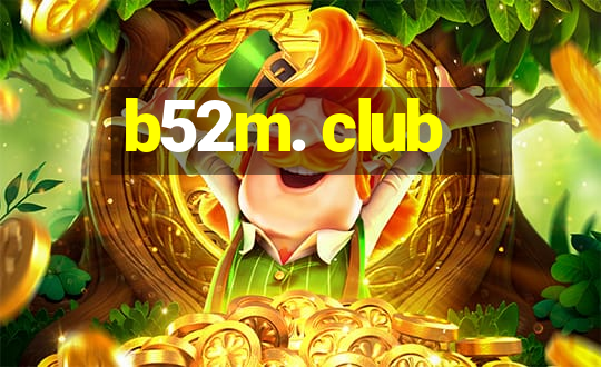 b52m. club