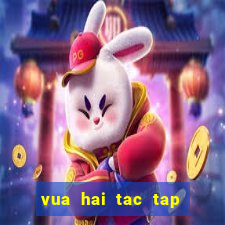 vua hai tac tap 776 phim bat hu