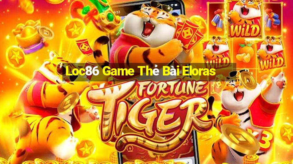 Loc86 Game Thẻ Bài Eloras