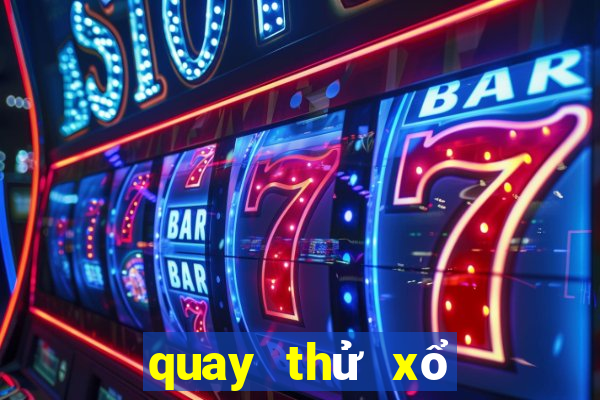 quay thử xổ số bạc liêu 666