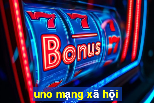 uno mạng xã hội