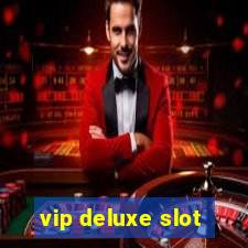 vip deluxe slot