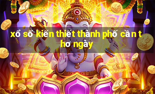 xổ số kiến thiết thành phố cần thơ ngày