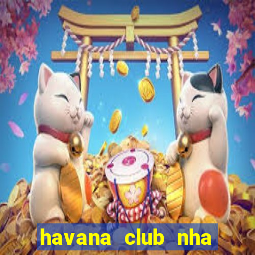 havana club nha trang review