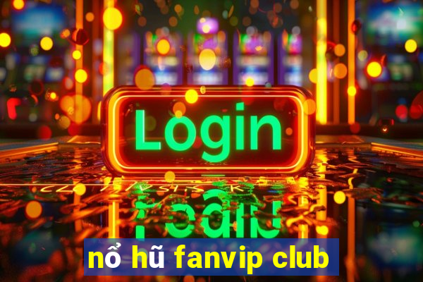 nổ hũ fanvip club