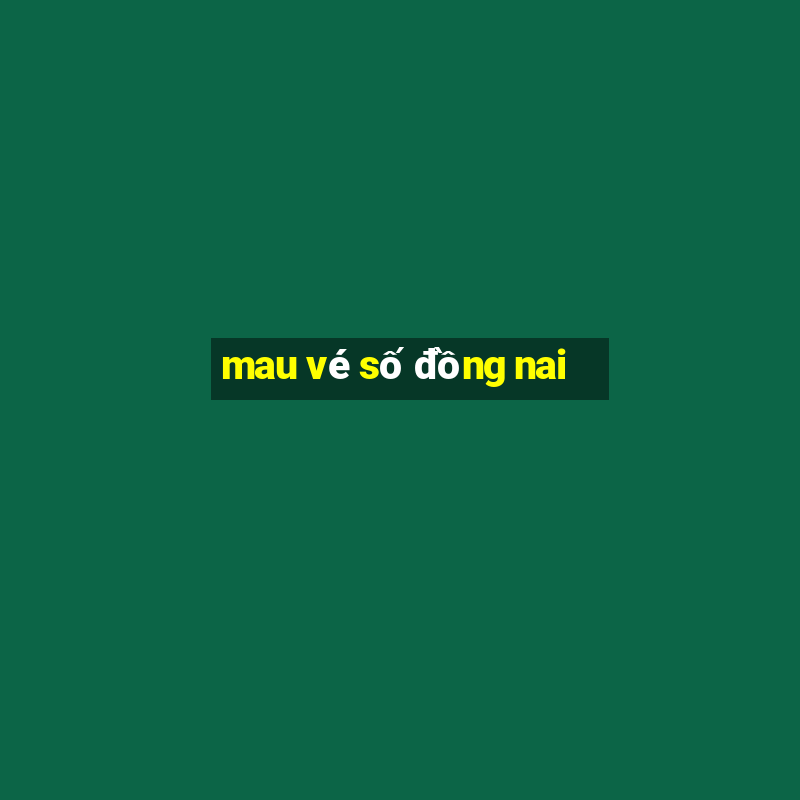 mau vé số đồng nai