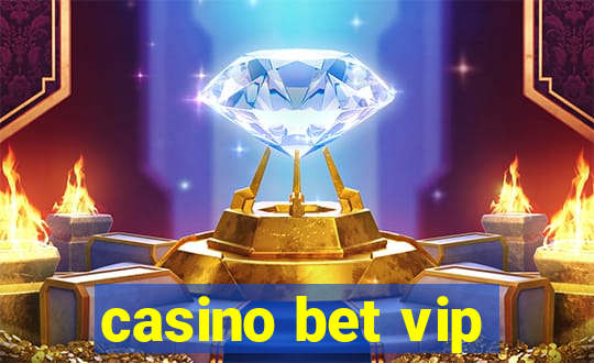 casino bet vip