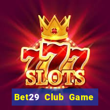 Bet29 Club Game Bài Dom88