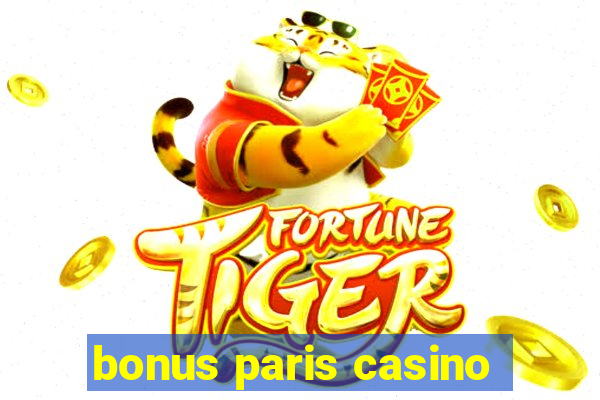 bonus paris casino