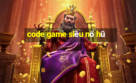 code game siêu nổ hũ