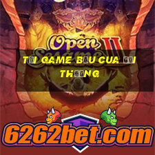 tải game bầu cua đổi thưởng