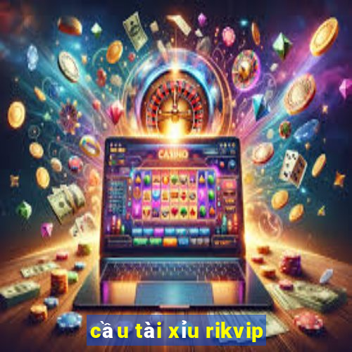 cầu tài xỉu rikvip