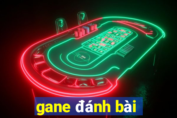 gane đánh bài