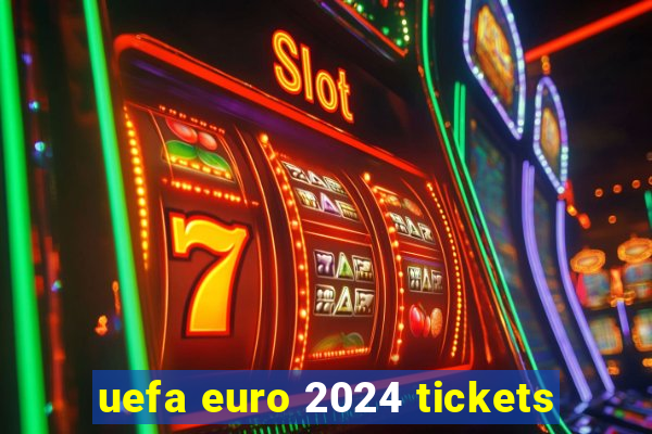 uefa euro 2024 tickets