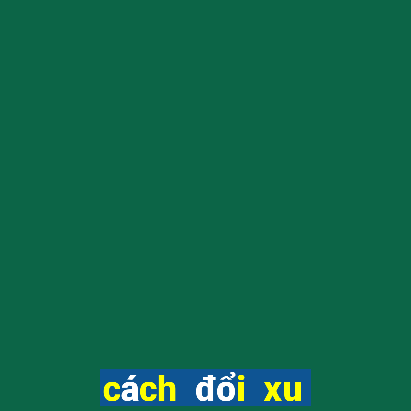 cách đổi xu sang rik