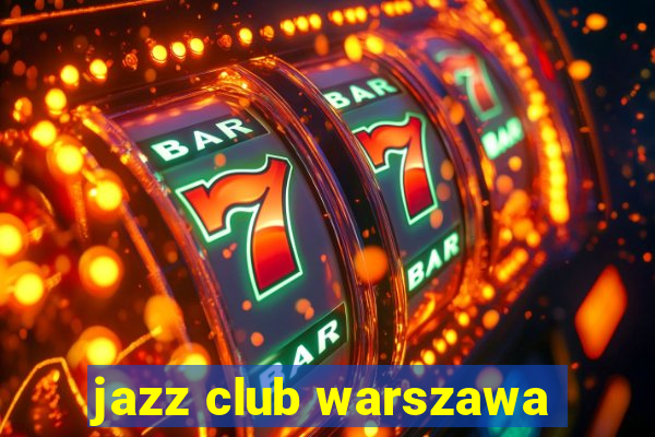 jazz club warszawa