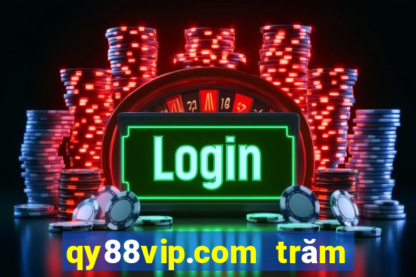 qy88vip.com trăm tỷ ios