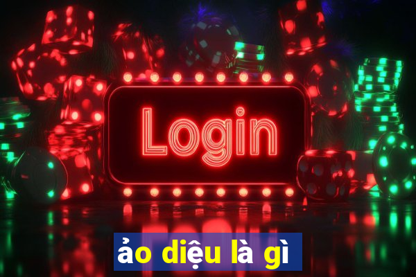 ảo diệu là gì