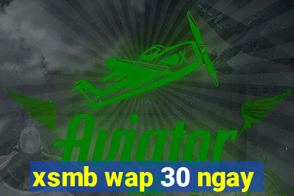 xsmb wap 30 ngay