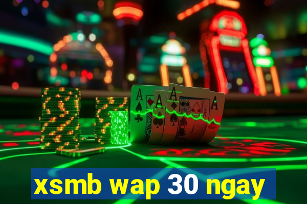 xsmb wap 30 ngay