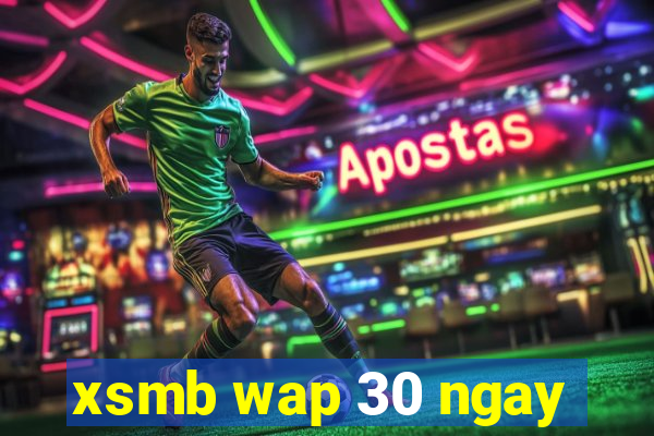 xsmb wap 30 ngay