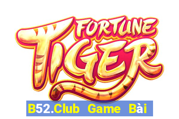 B52.Club Game Bài Uống Rượu