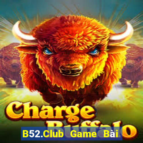 B52.Club Game Bài Uống Rượu