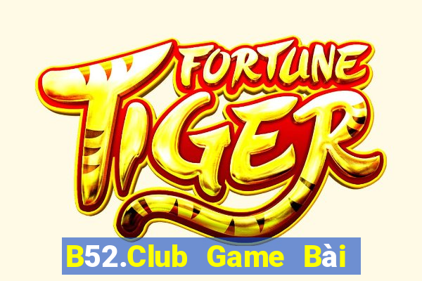 B52.Club Game Bài Uống Rượu