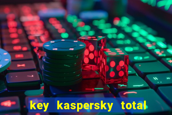 key kaspersky total security 2024