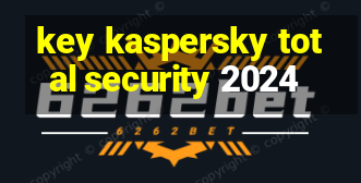 key kaspersky total security 2024