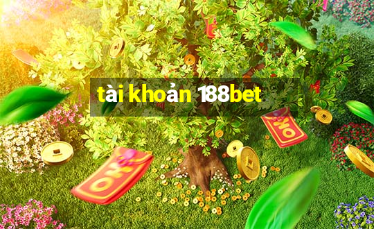 tài khoản 188bet