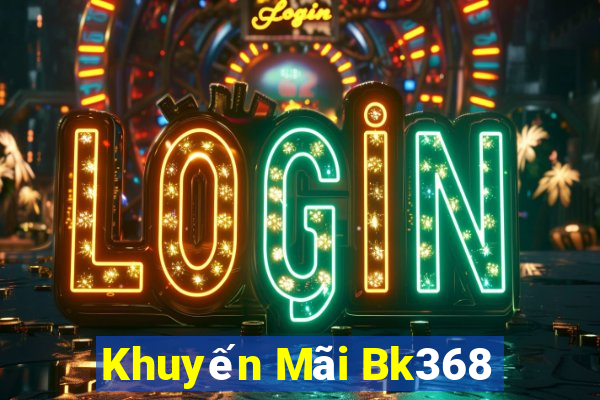 Khuyến Mãi Bk368