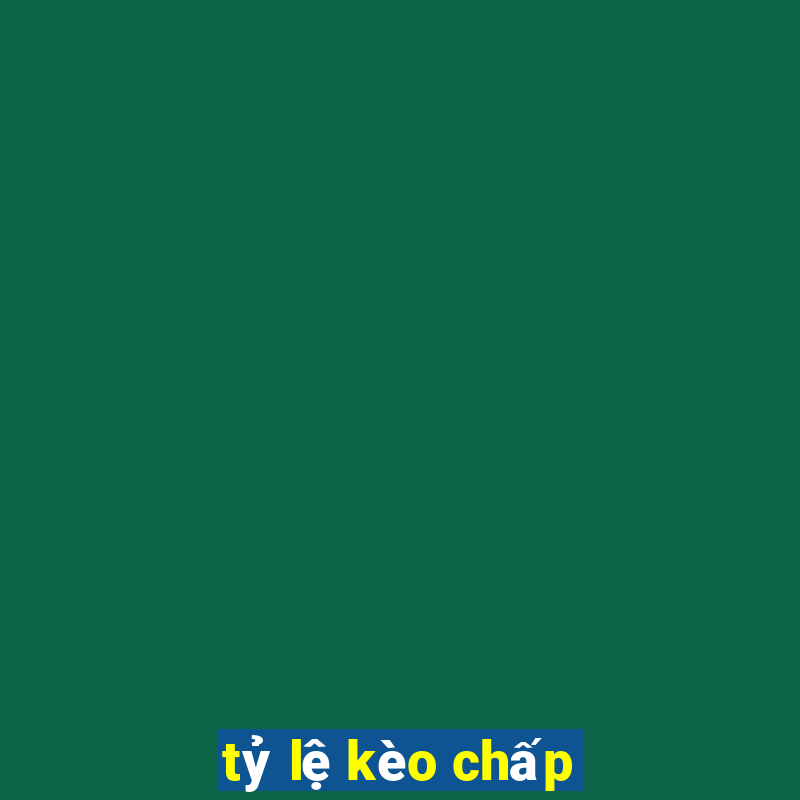 tỷ lệ kèo chấp