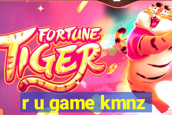 r u game kmnz