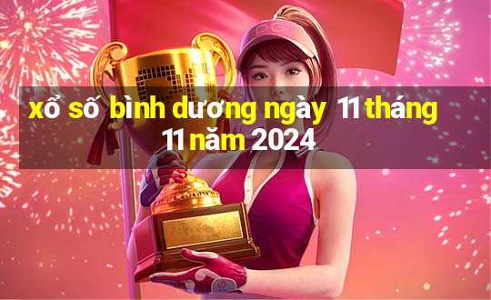 xổ số bình dương ngày 11 tháng 11 năm 2024