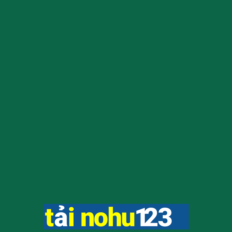 tải nohu123