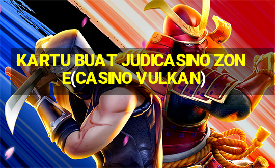 KARTU BUAT JUDICASINO ZONE(CASINO VULKAN)