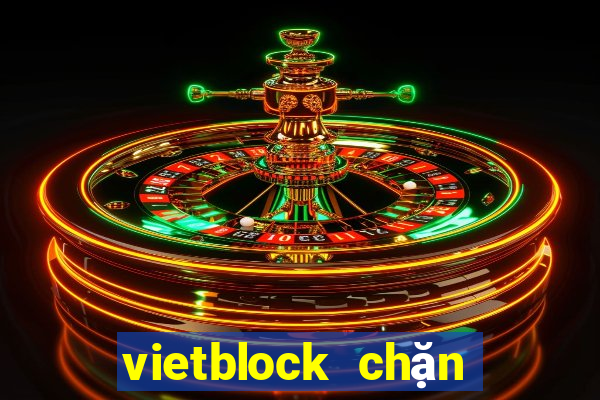 vietblock chặn quảng cáo vn