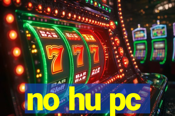 no hu pc