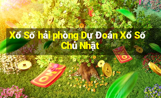 Xổ Số hải phòng Dự Đoán Xổ Số Chủ Nhật