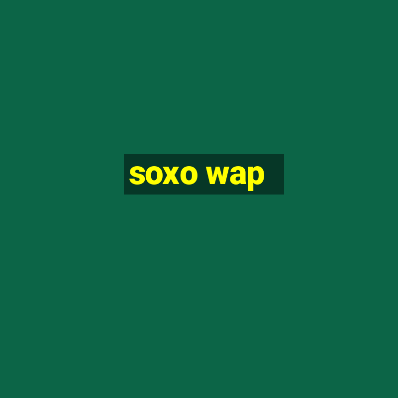 soxo wap