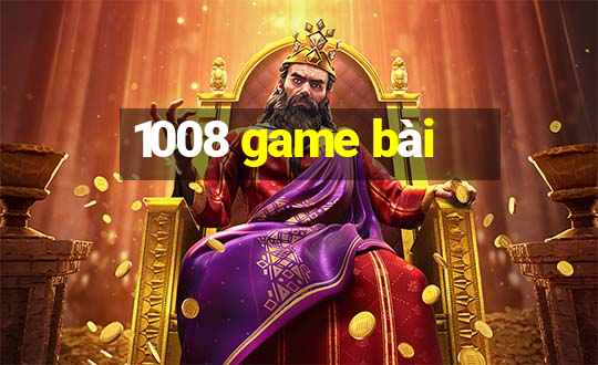 1008 game bài