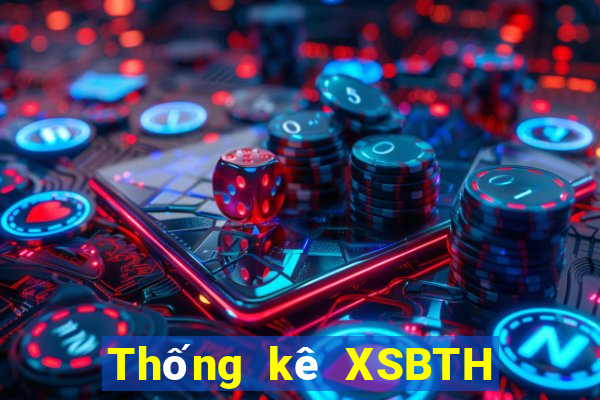 Thống kê XSBTH ngày thứ sáu