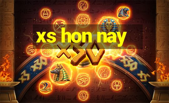 xs hon nay