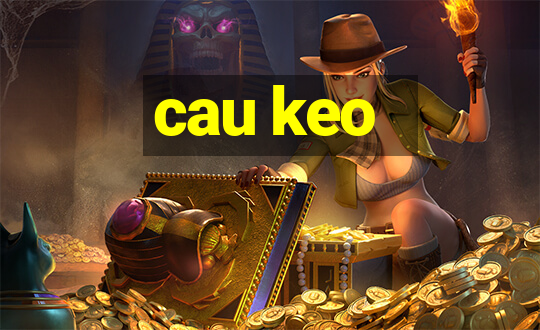 cau keo