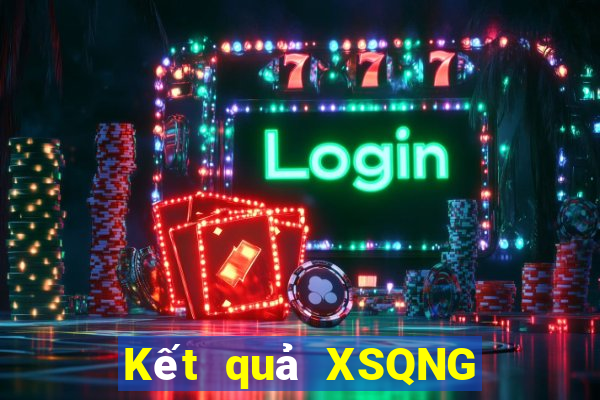 Kết quả XSQNG ngày thứ sáu