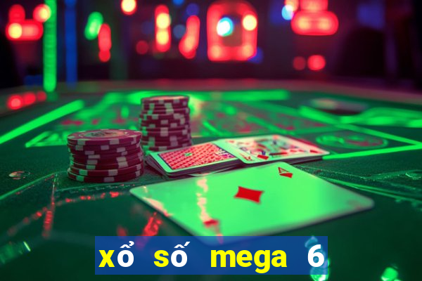 xổ số mega 6 55 hôm nay